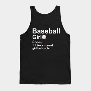 Baseball Girl Noun Like A Normal Girl But Cooler T-Shirt Tank Top